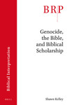 Genocide, the Bible, and Biblical Scholarship by Shawn Kelley