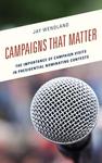 Campaigns That Matter: The Importance of Campaign Visits in Presidential Nominating Contests by Jay Wendland
